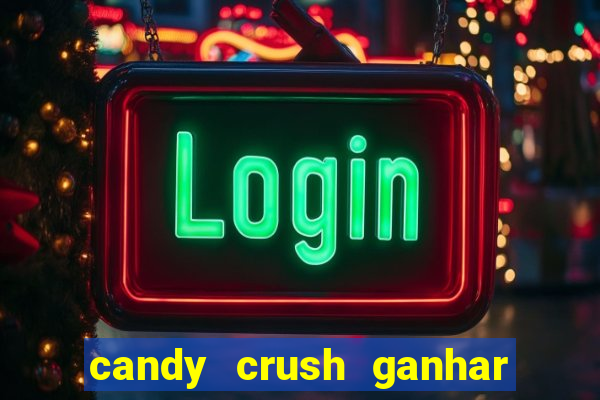 candy crush ganhar dinheiro de verdade